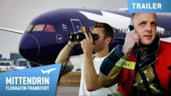 8 neue Folgen Mittendrin - Flughafen Frankfurt! | Trailer 8 neue Folgen Mittendrin - Flughafen Frankfurt! | Trailer