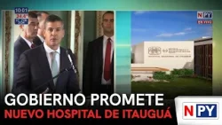 Gobierno promete nuevo Hospital de Itauguá Gobierno promete nuevo Hospital de Itauguá