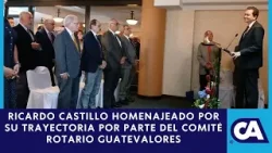 Comité Rotario Guatevalores reconoce trayectoria de Ricardo Castillo Sinibaldi presidente del IRTRA