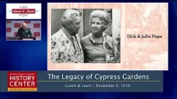 Lunch and Learn | The Legacy of Cypress Gardens
