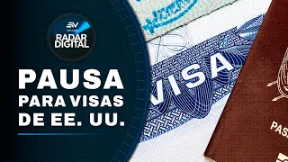 EE. UU. suspende citas para visas de inmigrante en todo el mundo | Radar Digital | Ecuavisa