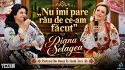„Nu imi pare rau de ce-am facut” 🎙️ Diana Selagea | Podcast Din Banat In Toata Tara