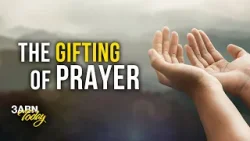 The Gifting of Prayer | 3ABN Today Live