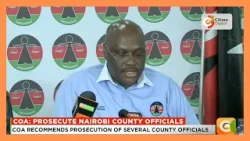 COA recommends compensation of residents affected in Eastleigh