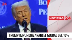 Donald Trump dice que impondrá un arancel global del 10% | 24 Horas TVN Chile