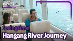 [K-CULTURE MINUTES: K-NOW] Ep.11 A Springtime Journey on the Hangang River!
