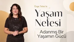 The Power of a Devoted Life - Özge Talas | Breath of Life