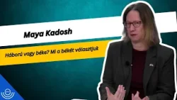 Pirkadat: Maya Kadosh - Háború vagy béke? Mi a békét választjuk