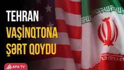 İran ABŞ-la danışıqlar üçün iki şərt irəli sürdü | APA TV