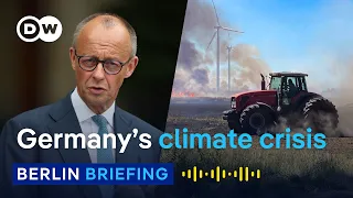Drought, heat, wildfires: Can Germany govern through climate change? | Berlin Briefing Podcast