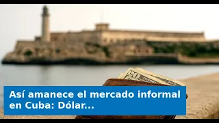 VIDEO: How the informal market in Cuba wakes up: Dollar and euro start the day with new records