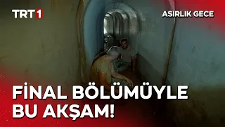 Asırlık Gece Final bölümüyle bu akşam saat 20.00’de!