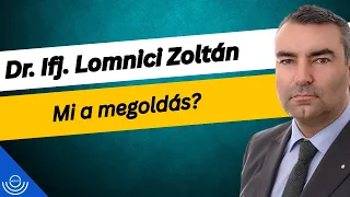 Pirkadat: Dr. Ifj. Lomnici Zoltán - Mi a megoldás?