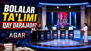 Bolalar ta'limi qay darajada? | AGAR (18.08.2026)