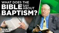 The Importance of Water Baptism  | Counterpoint with Mike Hixson & BJ Clarke