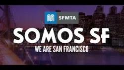 SOMOS SF:  Agencia Municipal de Transporte de San Francisco (SFMTA)