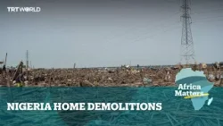 Africa Matters: Lagos demolitions leave thousands homeless