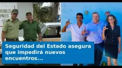 Seguridad del Estado asegura que impedirá nuevos encuentros del embajador Hammer con la sociedad civ
