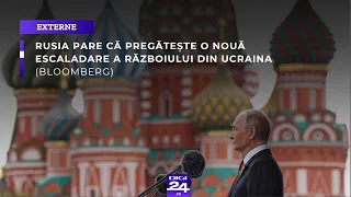 Rusia pare că pregătește o nouă escaladare a războiului din Ucraina (Bloomberg)