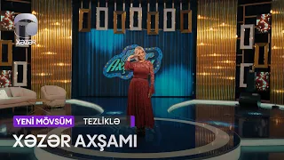 Xəzər Axşamı Yeni Mövsümdə Xəzər TV-də