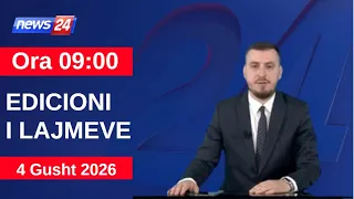 4 Gusht 2026 Edicioni i Lajmeve në News24 në studio Klevin Muka (Ora 09:00)