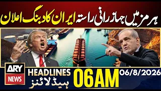 Iran’s Bold Announcement on Strait of Hormuz Shipping Route | ARY News 6 AM Headlines | 6th Aug 2026