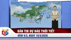 Dự báo thời tiết đêm 9, ngày 10/3/2026