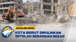 [HEADLINE NEWS, 25/07]  Pembersihan Puing Serangan Israel di Beirut Berlanjut Usai Kesepakatan Damai