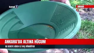 Ankara'da Altına Hücum! Bu Dereye Giden Eli Boş Dönmüyor