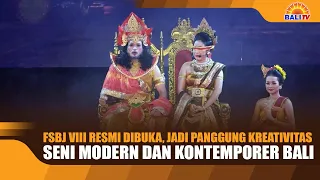 FSBJ VIII RESMI DIBUKA, JADI PANGGUNG KREATIVITAS SENI MODERN DAN KONTEMPORER BALI