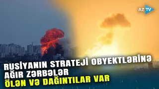 Kiyev Moskvadan QİSASINI ALDI? – Rusiyanın STRATEJİ OBYEKTLƏRİNƏ ardıcıl zərbələr – ÖLƏNLƏR VAR