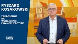 Ryszard Kosakowski - zaproszenie na wydarzenie ewangelizacyjne
