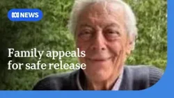 Family appeals for safe release of kidnapped 85-year-old grandfather | ABC NEWS