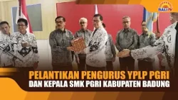 PELANTIKAN PENGURUS YPLP PGRI DAN KEPALA SMK PGRI KABUPATEN BADUNG