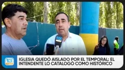 Iglesia quedó aislado por el temporal: el intendente lo catalogó como histórico