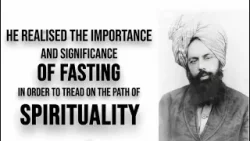 The Promised Messiah (as) Fasted for 6 Months | The Promised Messiah's (as) routine during Ramadan