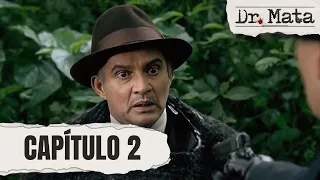 Alfredo Ferro desaparece luego de reunirse con Matallana | Capítulo 2 | Dr. Mata