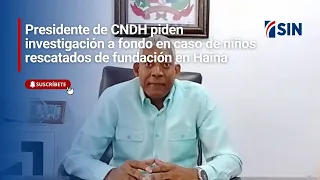 CNDH President calls for a thorough investigation into the case of the minors