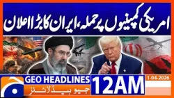 Iran announces attacks on US companies starting today | Geo News 12 AM Headlines | 1st April 2026