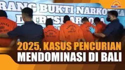 2025, KASUS PENCURIAN MENDOMINASI   DI BALI
