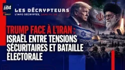Trump face à l’Iran : Israël entre tensions sécuritaires et bataille électorale