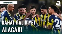 Derbiye Sürpriz Tahmin! "Fenerbahçe, Beşiktaş Karşısında Kolay Kazanabilir”
