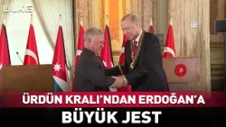 Ürdün Kralı'ndan Erdoğan'a Büyük Jest! En Yüksek Nişan Ödülü Verildi #Sondakika