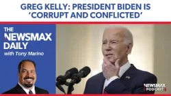 Greg Kelly: Biden "Corrupt and Conflicted" | The NEWSMAX Daily (04/24/24)