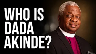 AT 80, WHO IS ARCHBISHOP DADA AKINDE?