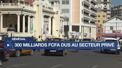Sénégal : 300 milliards dus au secteur privé