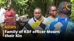 Family of fallen soldier John Kinyua Muriithi mourns his death
