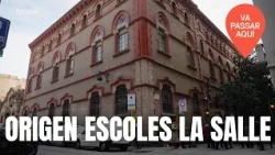 L'origen de les escoles La Salle | Va passar aquí