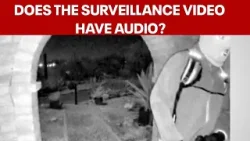 Nancy Guthrie case: Does the surveillance video released by FBI have audio?