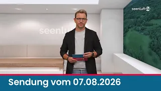 seenluft24 broadcast from 08/07/2026 | complete